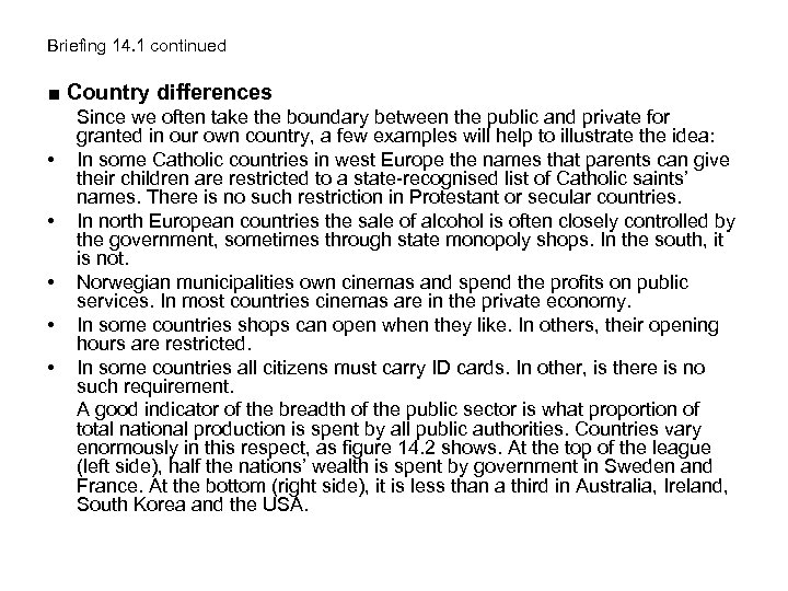 Briefing 14. 1 continued ■ Country differences • • • Since we often take
