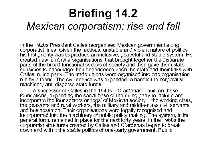 Briefing 14. 2 Mexican corporatism: rise and fall In the 1920 s President Calles