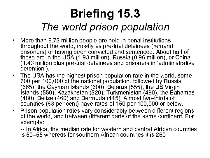 Briefing 15. 3 The world prison population • More than 8. 75 million people