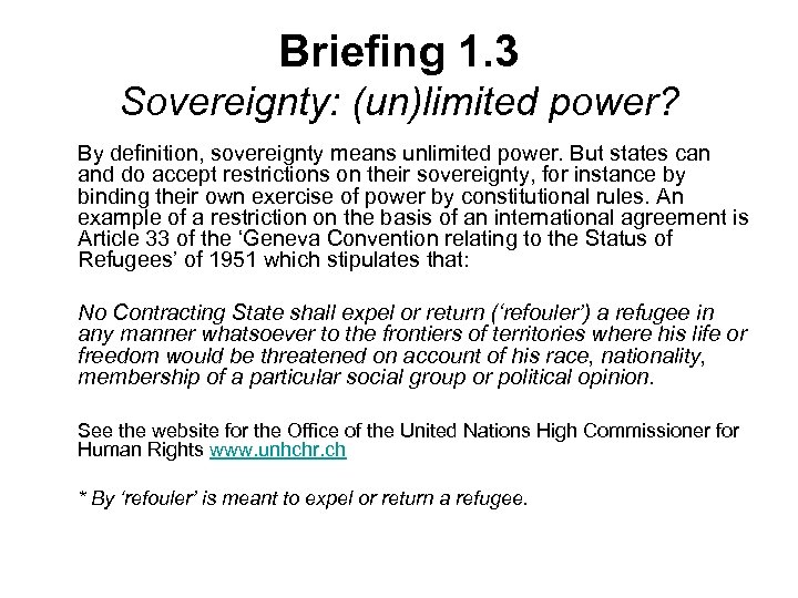 Briefing 1. 3 Sovereignty: (un)limited power? By definition, sovereignty means unlimited power. But states