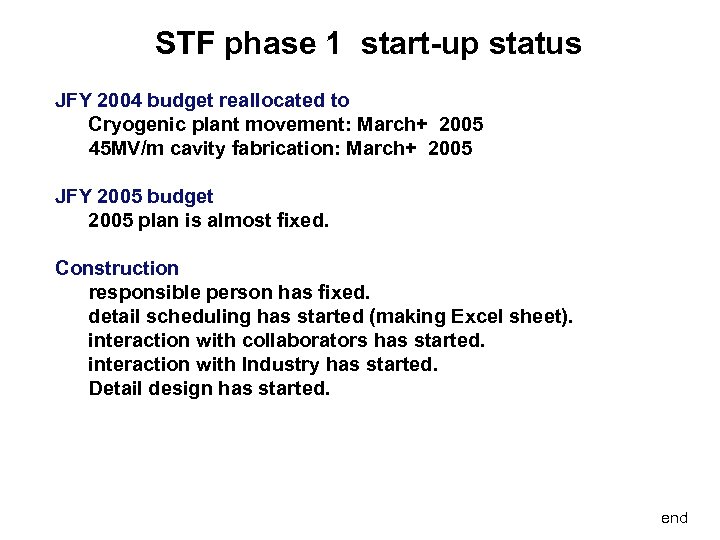 STF phase 1 start-up status JFY 2004 budget reallocated to Cryogenic plant movement: March+