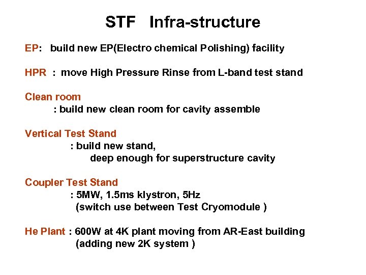 STF Infra-structure EP: build new EP(Electro chemical Polishing) facility HPR : move High Pressure