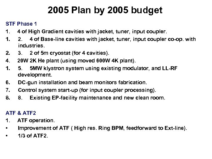 2005 Plan by 2005 budget STF Phase 1 1. 4 of High Gradient cavities