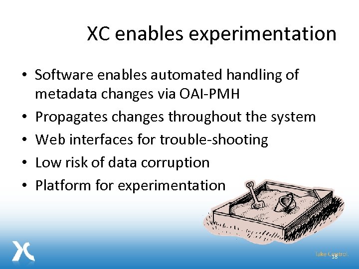 XC enables experimentation • Software enables automated handling of metadata changes via OAI-PMH •