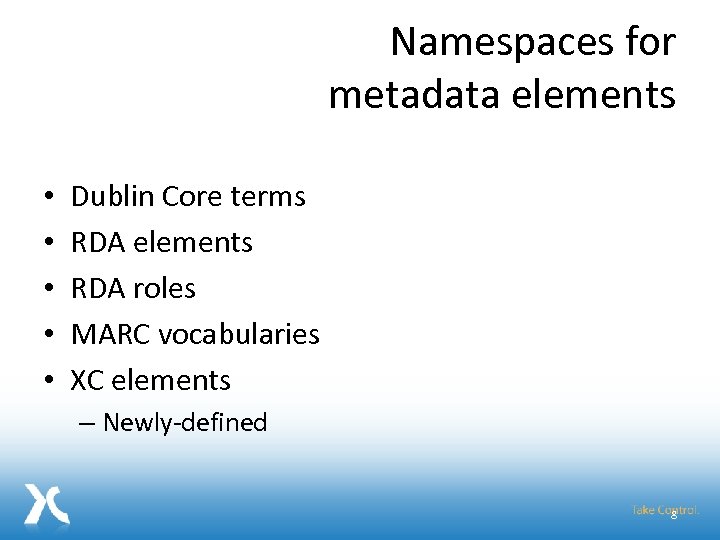 Namespaces for metadata elements • • • Dublin Core terms RDA elements RDA roles