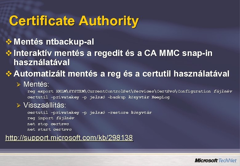 Certificate Authority v Mentés ntbackup-al v Interaktív mentés a regedit és a CA MMC