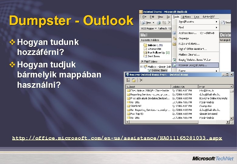 Dumpster - Outlook v Hogyan tudunk hozzáférni? v Hogyan tudjuk bármelyik mappában használni? http: