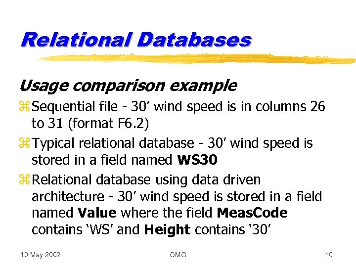 Relational Databases Usage comparison example z Sequential file - 30’ wind speed is in