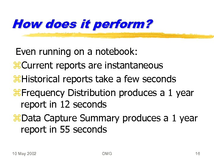 How does it perform? Even running on a notebook: z. Current reports are instantaneous