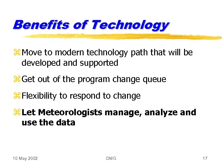 Benefits of Technology z Move to modern technology path that will be developed and