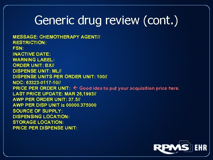 Generic drug review (cont. ) MESSAGE: CHEMOTHERAPY AGENT// RESTRICTION: FSN: INACTIVE DATE: WARNING LABEL: