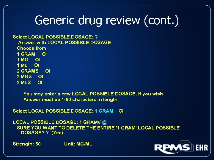 Generic drug review (cont. ) Select LOCAL POSSIBLE DOSAGE: ? Answer with LOCAL POSSIBLE