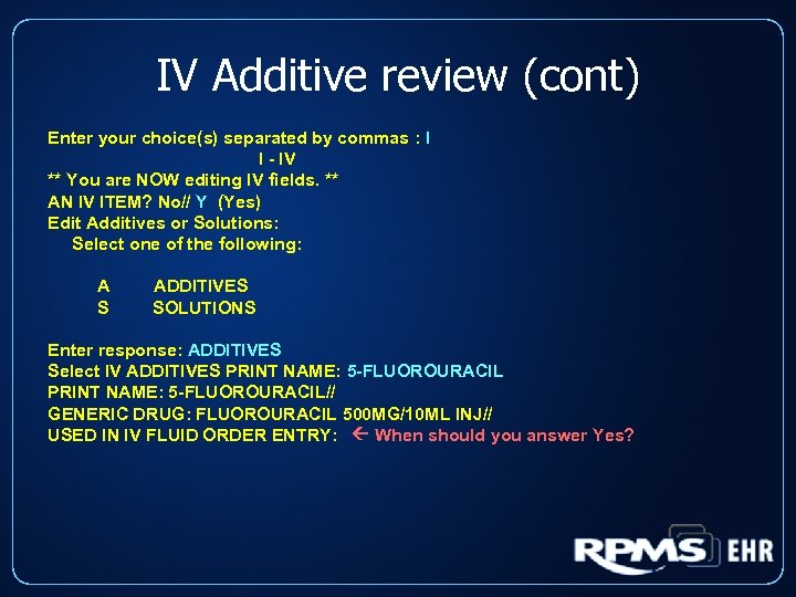 IV Additive review (cont) Enter your choice(s) separated by commas : I I -