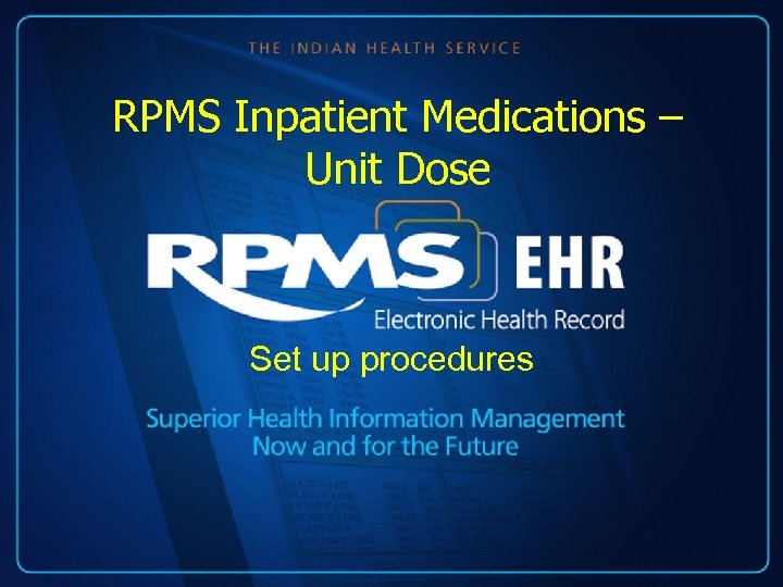 RPMS Inpatient Medications – Unit Dose Set up procedures 