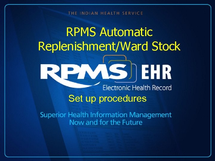 RPMS Automatic Replenishment/Ward Stock Set up procedures 