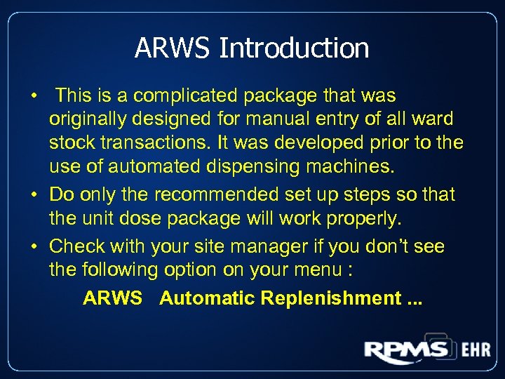 ARWS Introduction • This is a complicated package that was originally designed for manual