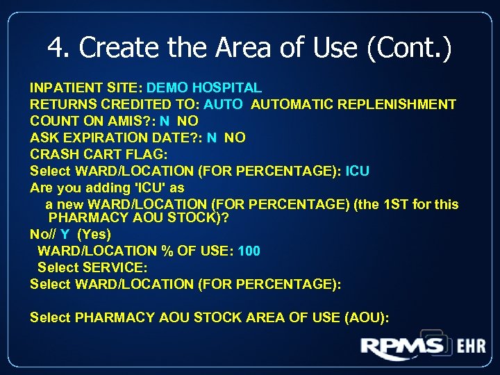 4. Create the Area of Use (Cont. ) INPATIENT SITE: DEMO HOSPITAL RETURNS CREDITED