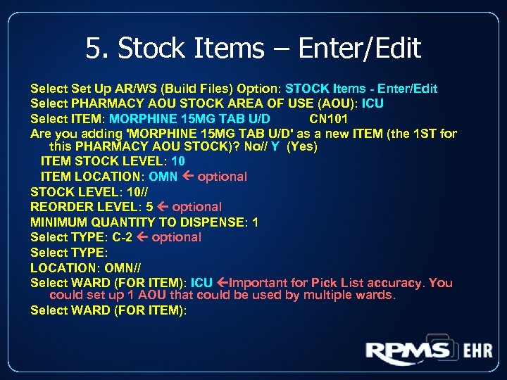 5. Stock Items – Enter/Edit Select Set Up AR/WS (Build Files) Option: STOCK Items