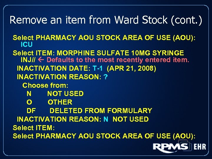 Remove an item from Ward Stock (cont. ) Select PHARMACY AOU STOCK AREA OF