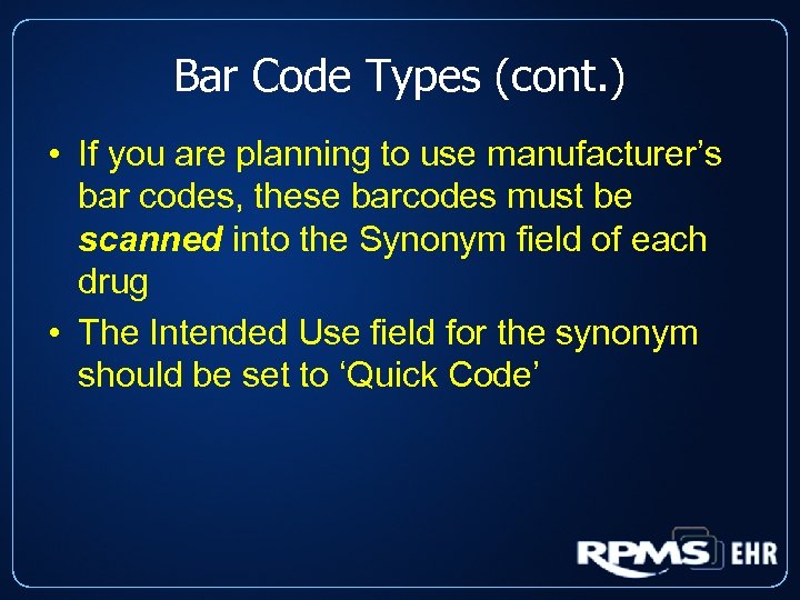 Bar Code Types (cont. ) • If you are planning to use manufacturer’s bar