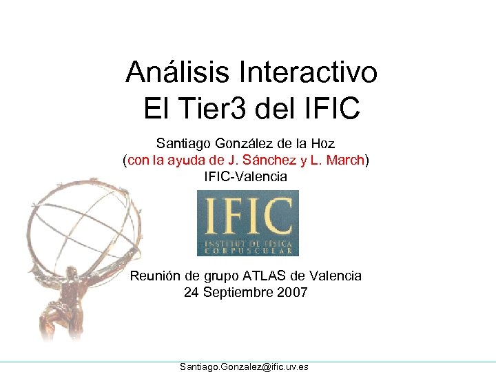 Análisis Interactivo El Tier 3 del IFIC Santiago González de la Hoz (con la
