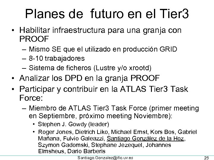 Planes de futuro en el Tier 3 • Habilitar infraestructura para una granja con