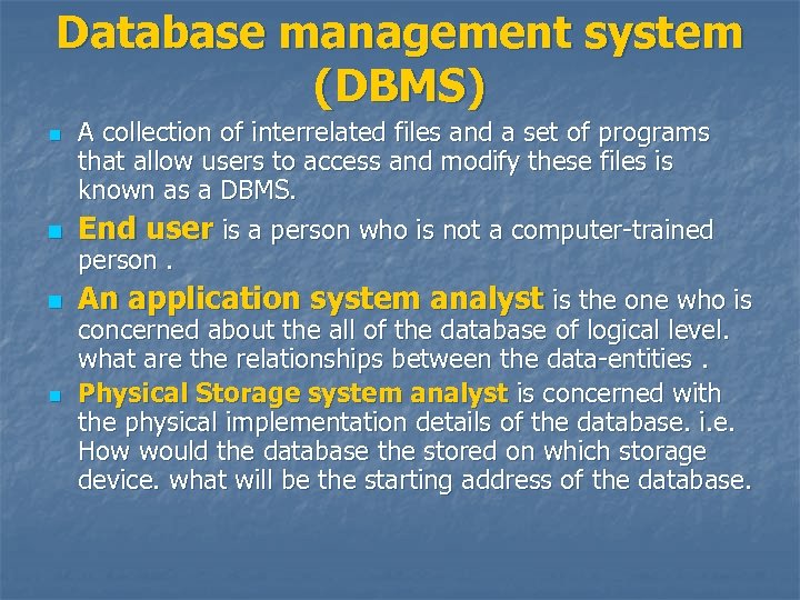 Database management system (DBMS) n n A collection of interrelated files and a set