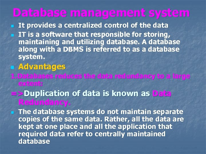 Database management system n n n It provides a centralized control of the data