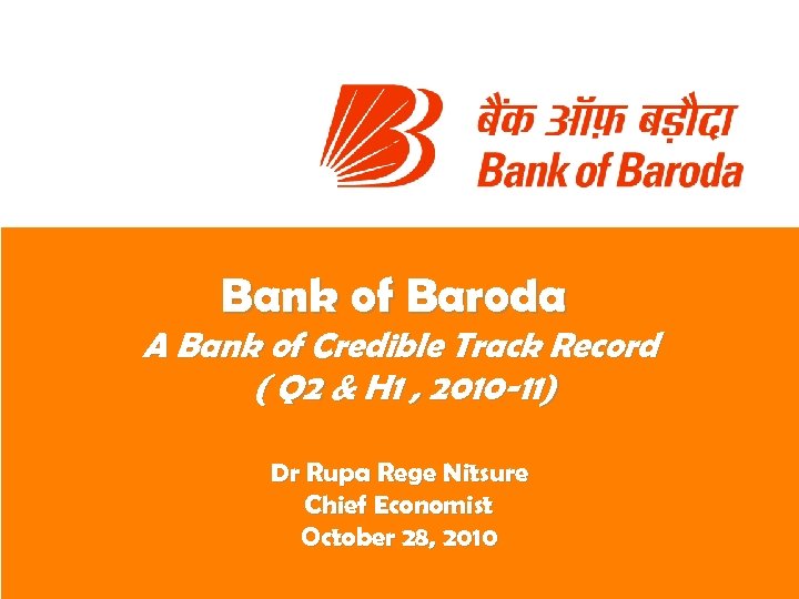 Bank of Baroda A Bank of Credible Track Record ( Q 2 & H