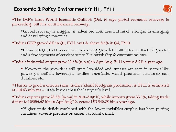 Economic & Policy Environment in H 1, FY 11 • The IMF’s latest World