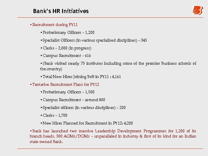 Bank’s HR Initiatives • Recruitment during FY 11 • Probationary Officers – 1, 200
