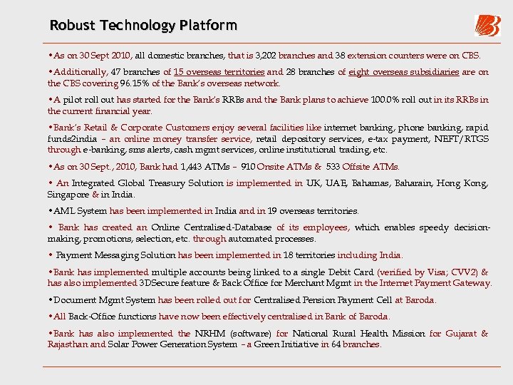 Robust Technology Platform • As on 30 Sept 2010, all domestic branches, that is