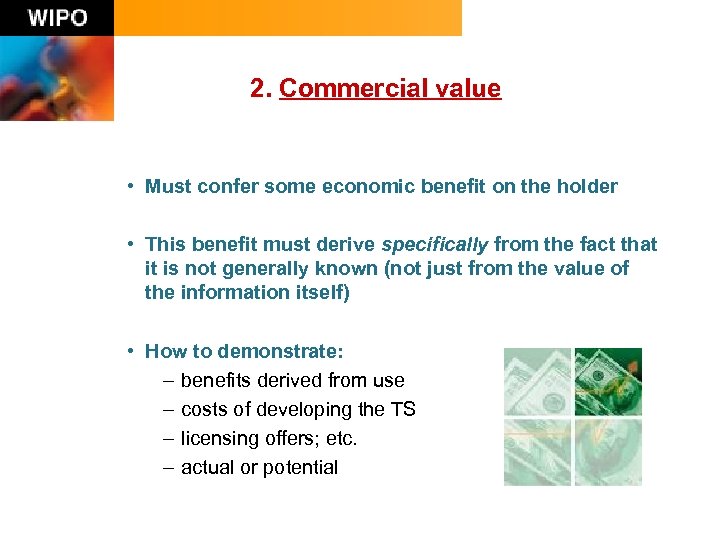 2. Commercial value • Must confer some economic benefit on the holder • This