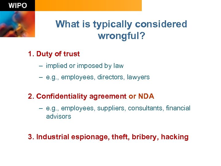 What is typically considered wrongful? 1. Duty of trust – implied or imposed by