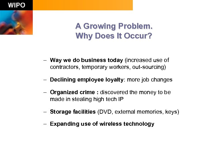 A Growing Problem. Why Does It Occur? – Way we do business today (increased