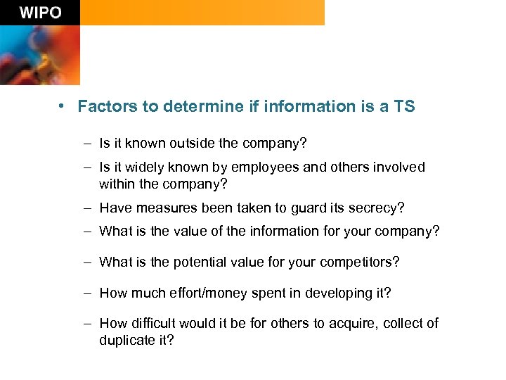  • Factors to determine if information is a TS – Is it known