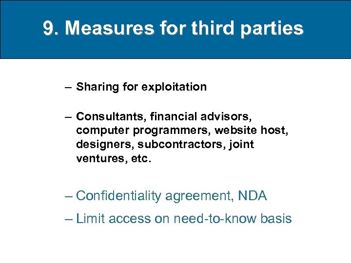 9. Measures for third parties – Sharing for exploitation – Consultants, financial advisors, computer