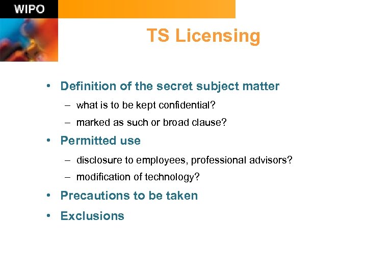 TS Licensing • Definition of the secret subject matter – what is to be