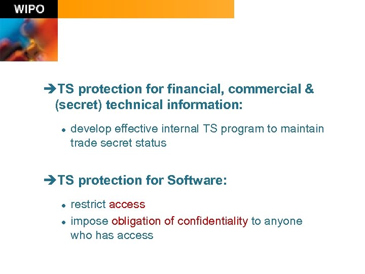 èTS protection for financial, commercial & (secret) technical information: l develop effective internal TS