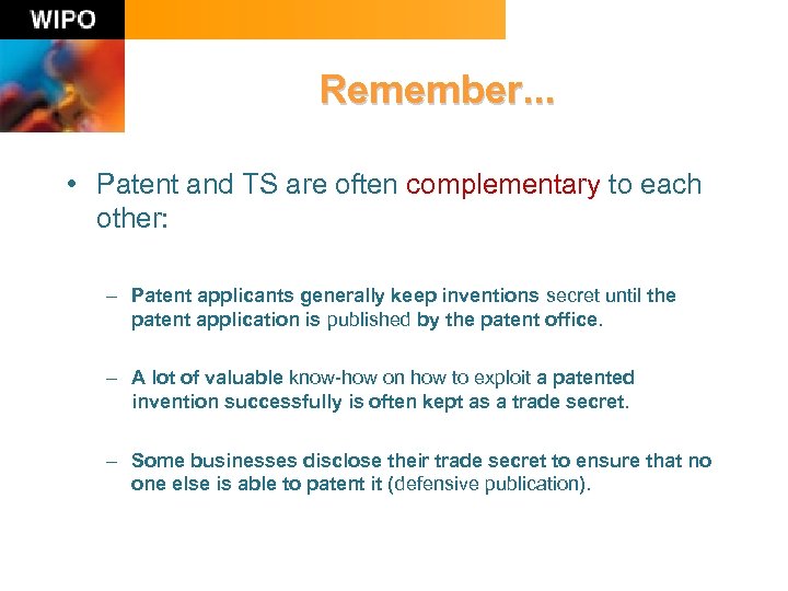 Remember. . . • Patent and TS are often complementary to each other: –