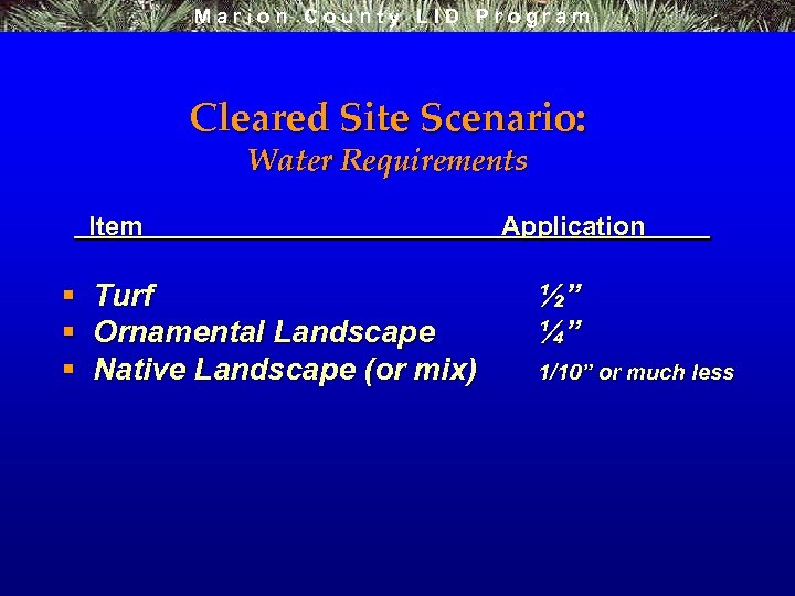 Marion County LID Program Cleared Site Scenario: Water Requirements Item § Turf § Ornamental