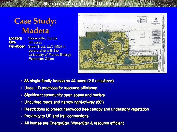 Marion County LID Program Case Study: Madera Location: Gainesville, Florida Size: 44 acres Developer: