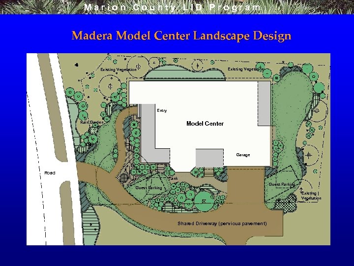 Marion County LID Program Madera Model Center Landscape Design Existing Vegetation Entry Rain Garden