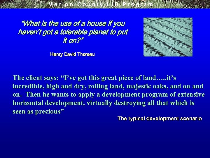 Marion County LID Program “What is the use of a house if you haven’t