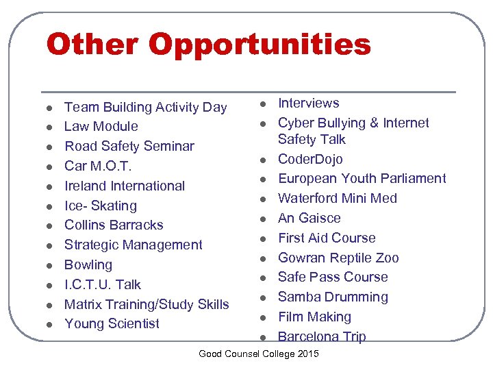 Other Opportunities l l l Team Building Activity Day Law Module Road Safety Seminar