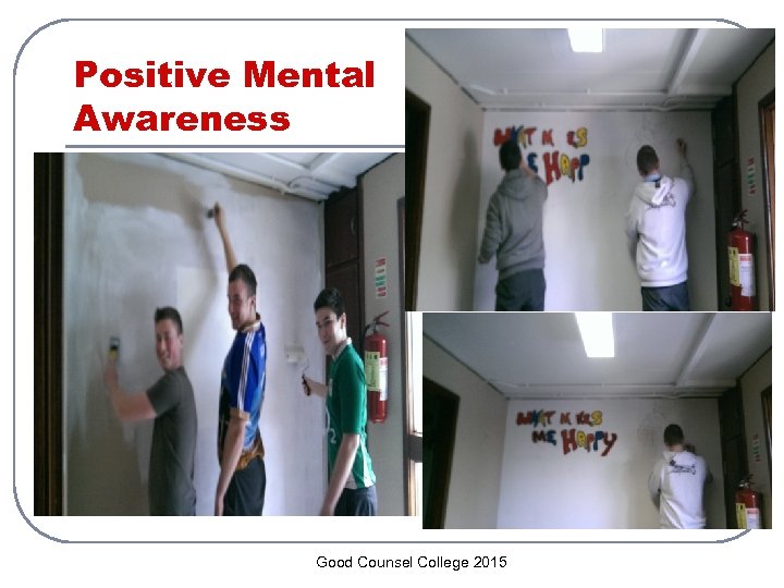 Positive Mental Awareness Good Counsel College 2015 