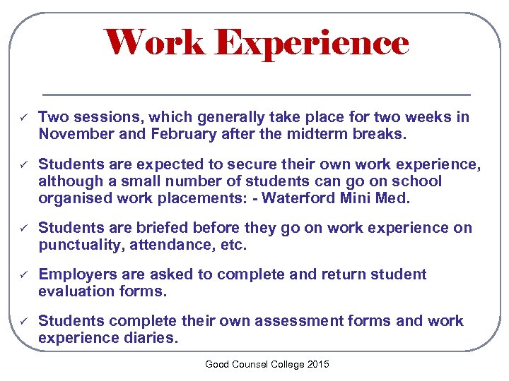 Work Experience ü Two sessions, which generally take place for two weeks in November