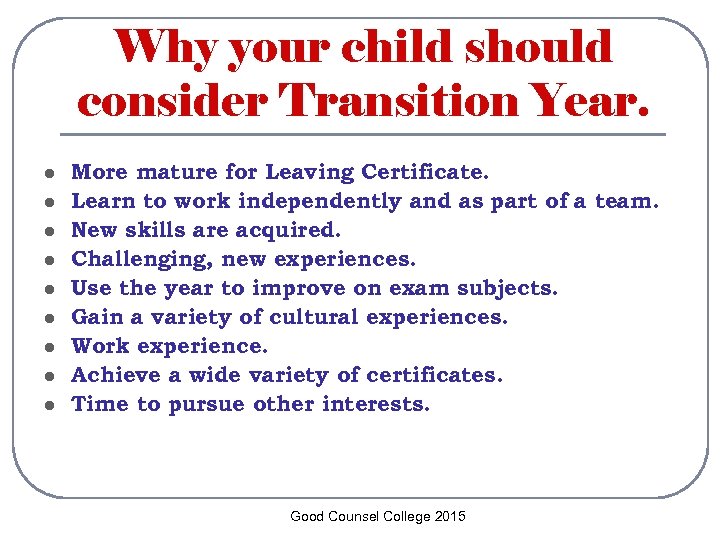 Why your child should consider Transition Year. l l l l l More mature