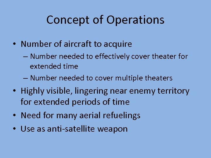 Concept of Operations • Number of aircraft to acquire – Number needed to effectively