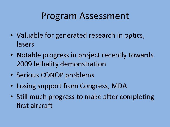 Program Assessment • Valuable for generated research in optics, lasers • Notable progress in